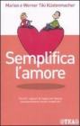 Semplifica l'amore Semplifica l'amore