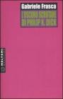L' oscuro scrutare di Philip K. Dick