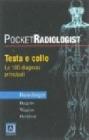 Pocket radiologist. Testa e collo. Le 100 diagnosi principali