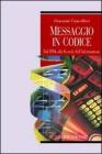 Messaggio in codice. Dal DNA alla societ� dell'informazione
