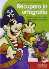 Recupero in ortografia. Percorso per il controllo consapevole dell'errore. Con CD-ROM