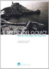 Il senso del golfo. Dalla foce della Magra alle Cinque Terre
