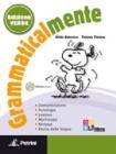 Grammaticalmente. Con prove INVALSI. Ediz. verde. Con espansione online. Per la Scuola media. Con CD-ROM Grammaticalmente. Con prove INVALSI. Ediz. verde. Con espansione online. Per la Scuola media. Con CD-ROM