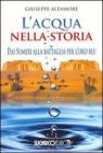 L' acqua nella storia. Dai Sumeri alla battaglia per l'oro blu