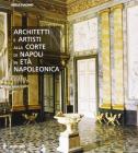 Architetti e artisti alla corte di Napoli in et� napoleonica