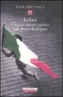 Italiani. Citazioni, aforismi, pensieri sugli abitanti del Belpaese Italiani. Citazioni, aforismi, pensieri sugli abitanti del Belpaese