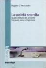 La societ� smarrita. Quattro letture del presente fra paure, crisi e migrazioni