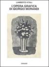 L' opera grafica di Giorgio Morandi