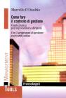 Come fare il controllo di gestione. Guida pratica per imprenditori e dirigenti. Con 5 programmi di gestione scaricabili online