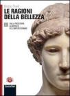 Le ragioni della bellezza. Con espansione online. Per le Scuole superiori vol.2