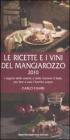 Le ricette e i vini del Mangiarozzo 2010. I segreti delle osterie e delle trattorie d'Italia per fare a casa l'insolita zuppa Le ricette e i vini del Mangiarozzo 2010. I segreti delle osterie e delle trattorie d'Italia per fare a casa l'insolita zuppa