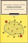 Stress economy. Conoscere e vincere il nuovo mal di lavoro