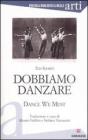 Dobbiamo danzare-Dance we must Dobbiamo danzare-Dance we must