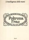 L' intelligenza delle mani. Cento anni di Poltrona Frau L' intelligenza delle mani. Cento anni di Poltrona Frau