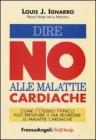 Dire no alle malattie cardiache. Come l'ossido nitrico pu� prevenire e far regredire le malattie cardiache