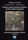 Paziente anziano, paziente geriatrico e medicina della complessit�. Fondamenti di gerontologia e geriatria