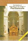 The Basilica of Saint Mary of the Angels in Portiuncola...