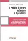 Il reddito di lavoro autonomo e dipendente. La tassazione dei redditi e gli aspetti previdenziali, le novit� in materia di IRAP e di previdenza complementare