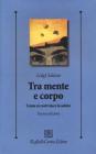 Tra mente e corpo. Come si costruisce la salute Tra mente e corpo. Come si costruisce la salute