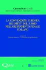 La convenzione europea dei diritti dell'uomo nell'ordinamento penale italiano La convenzione europea dei diritti dell'uomo nell'ordinamento penale italiano