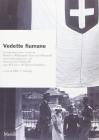 Vedette fiumane. L'occupazione vista e vissuta da Madeleine Witherspoon Dent Gori-Montanelli crocerossina americana e da Francesco Gori-Montanelli...