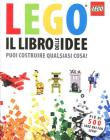 Il libro delle idee Lego. Puoi costruire qualsiasi cosa!