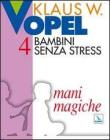 Bambini senza stress vol.4