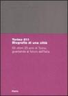 Torino 011. Biografia di una citt�. Gli ultimi 25 anni di Torino, guardando al futuro dell'Italia. Catalogo della mostra (Torino, 29 giugno-18 ottobre 2008)