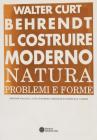 Il costruire moderno. Natura, problemi e forme