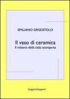 Il vaso di ceramica. Il mistero della citt� scomparsa