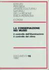 La conservazione nei musei. Il controllo dell'illuminazione, il controllo del clima