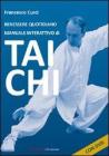 Benessere quotidiano. Manuale interattivo di Tai Chi. DVD. Con libro Benessere quotidiano. Manuale interattivo di Tai Chi. DVD. Con libro