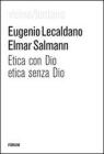 Etica con Dio, etica senza Dio Etica con Dio, etica senza Dio