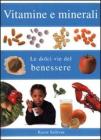 Vitamine e minerali. Le dolci vie del benessere