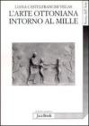 L' arte ottoniana intorno al Mille