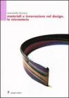 Materiali e innovazione nel design. Le microstorie Materiali e innovazione nel design. Le microstorie