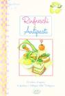 Rinfreschi e antipasti. Quaderni di cucina