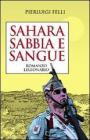 Sahara sabbia e sangue. Romanzo legionario