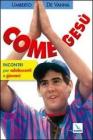 Come Ges�. Incontri per adolescenti e giovani