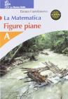 La matematica. Figure piane. Volume B. Per la Scuola media