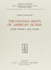 The colonial roots of American fiction. Notes toward a new theory