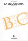 La bibliografia. Un'introduzione La bibliografia. Un'introduzione