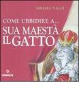 Come ubbidire a... Sua maest� il gatto