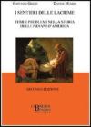 I sentieri delle lacrime. Temi e problemi nella storia degli indiani | d'America. Ediz. italiana e francese