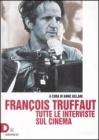Fran�ois Truffaut. Tutte le interviste sul cinema