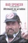 Altrimenti mi arrabbio. La mia vita Altrimenti mi arrabbio. La mia vita