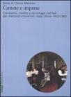 Cotone e imprese. Commerci, credito e tecnologie nell'et� dei mercanti-industriali. Valle Olona 1815-1860