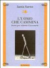 L' uomo che cammina. Prose per Alberto Giacometti