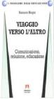 Viaggio verso l'altra. Comunicazione, relazione, educazione