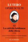 La cattivit� babilonese della Chiesa (1520). Testo latino a fronte